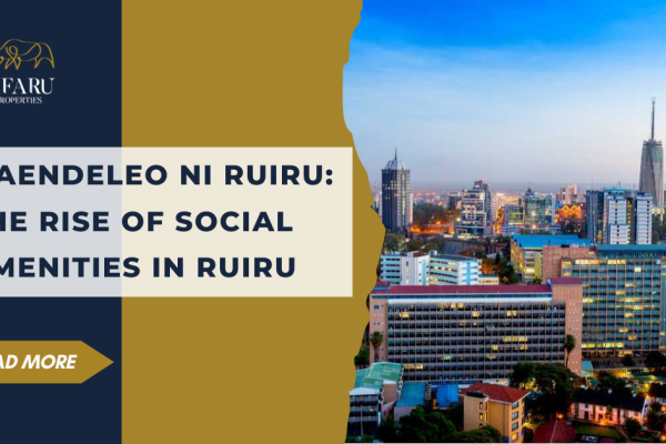 Maendeleo Ni Ruiru : The Rise Of Social Amenities In Ruiru Town